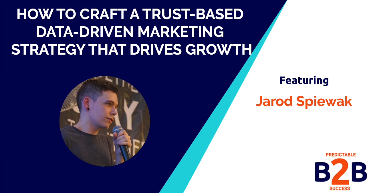 How to craft a trust-based data driven marketing strategy that drives growth