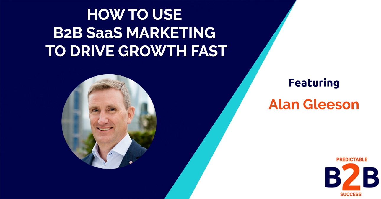 How to use B2B SaaS marketing to drive growth fast