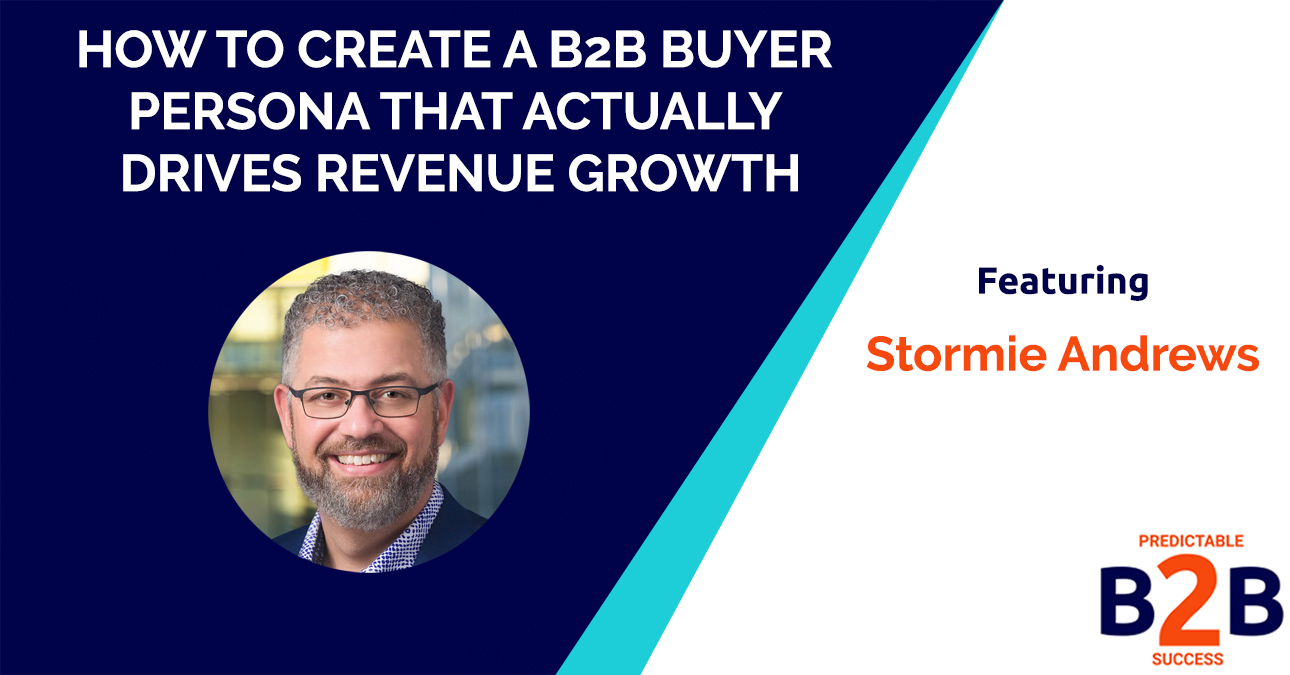 How to Create a B2B Buyer Persona That Actually Drives Revenue Growth