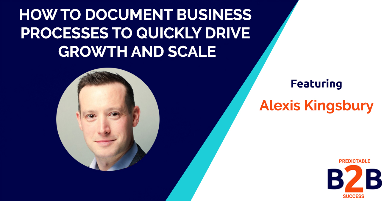 How to document business processes to quickly drive growth and scale