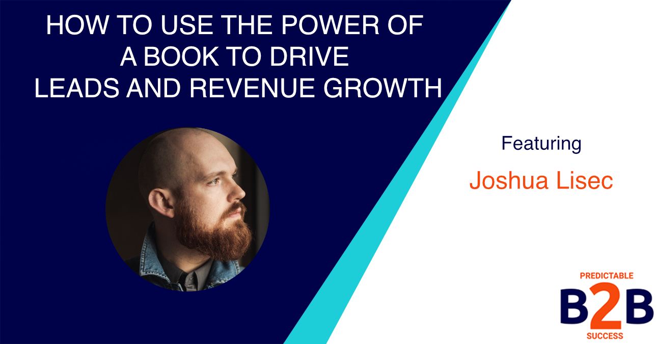 How to Use The Power of a Book to Drive Leads and Revenue Growth