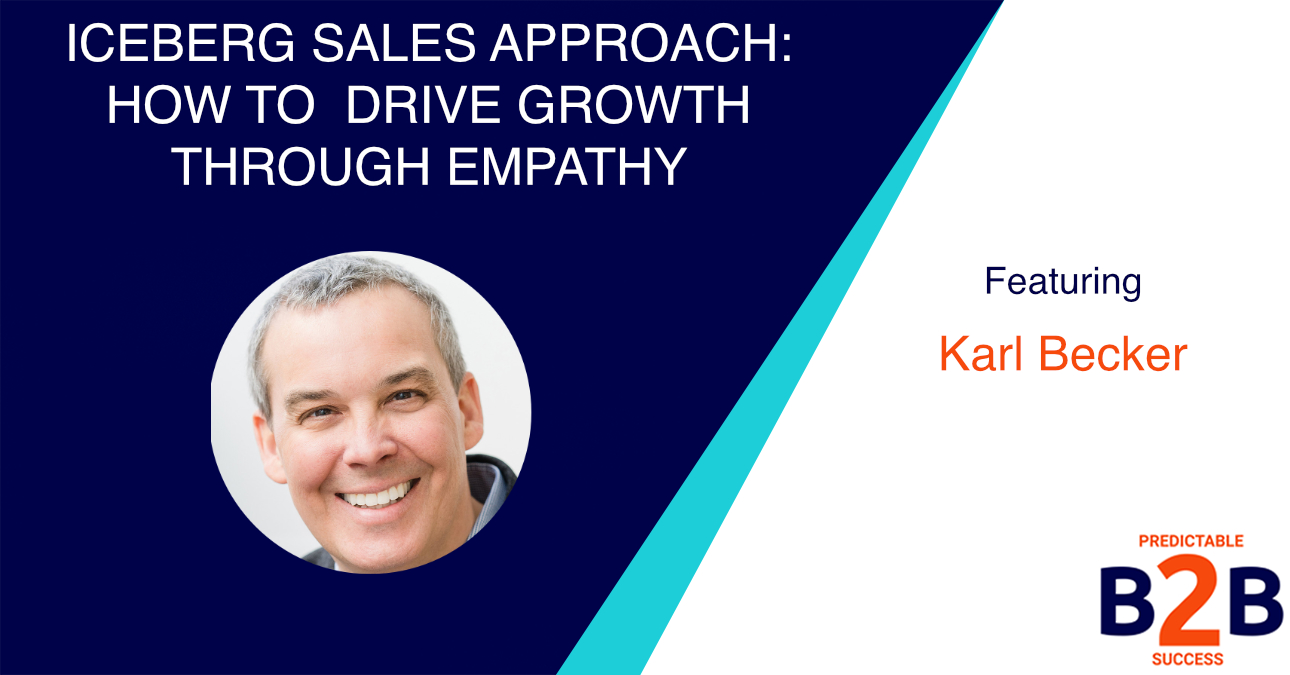 Iceberg Sales Approach: How to Drive Growth Through Empathy