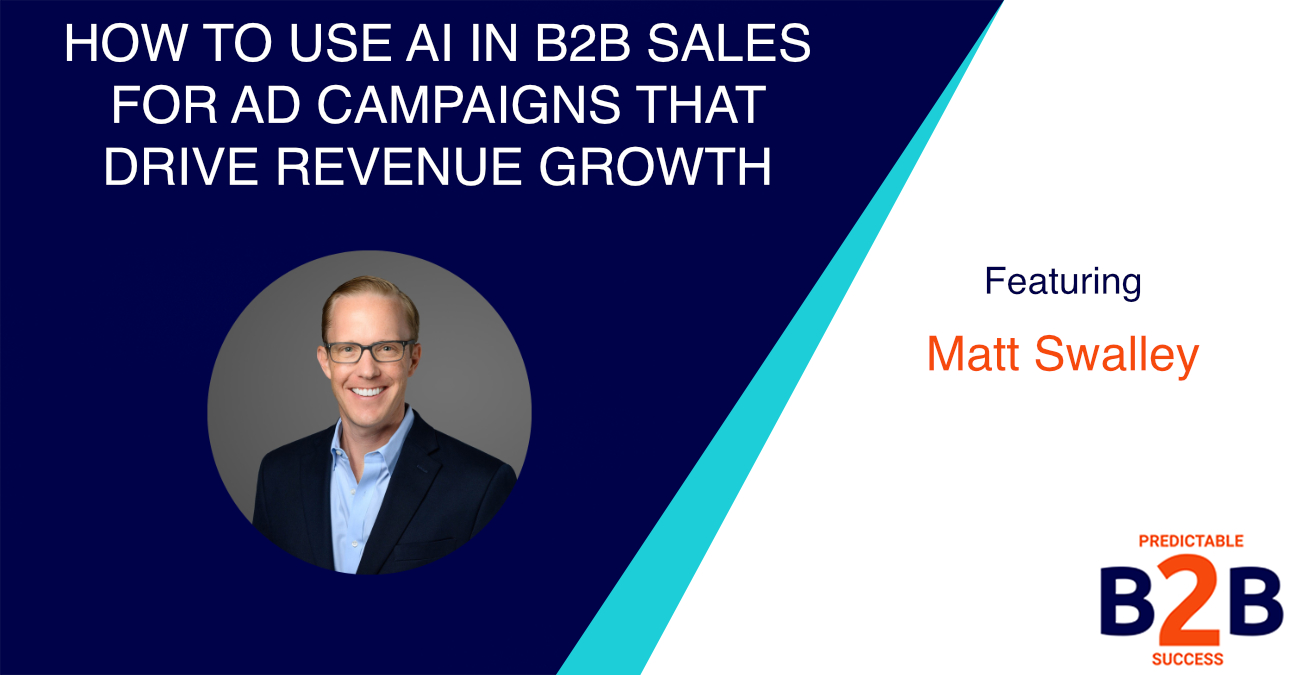 How to Use AI In B2B Sales For Ad Campaigns That Drive Revenue Growth