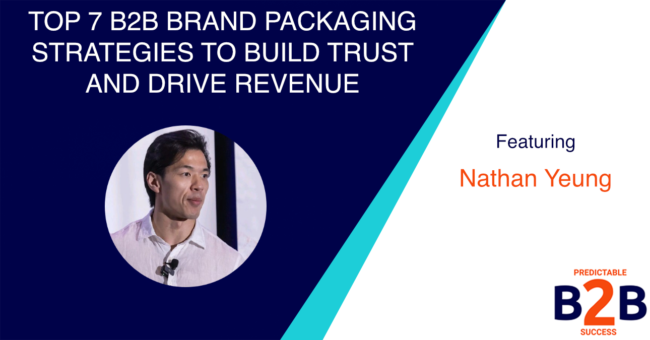 Top 7 B2B Brand Packaging Strategies to Build Trust and Drive Revenue