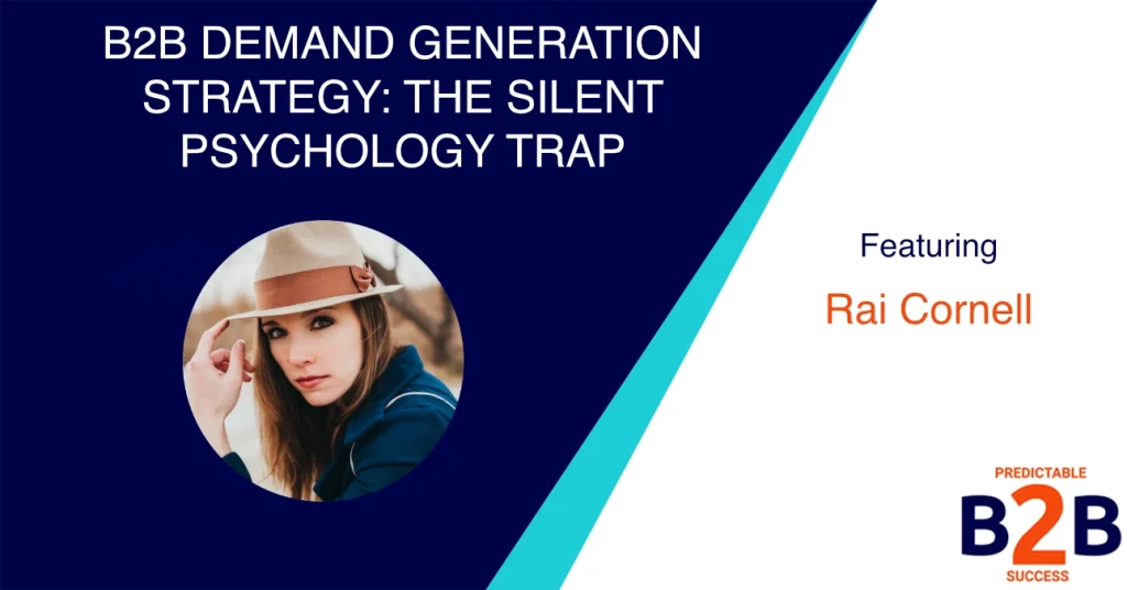 B2B Demand Generation Strategy: The Silent Psychology Trap