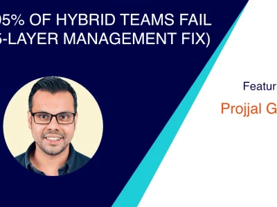 Why 95% of Hybrid Teams Fail (The 5-Layer Management Fix)