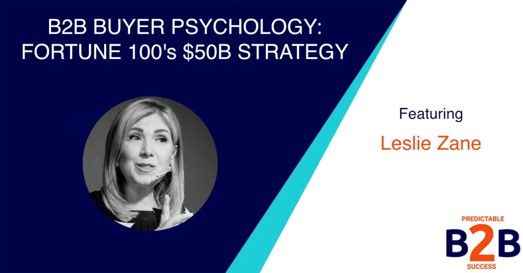 B2B Buyer Psychology: Fortune 100's $50B Strategy