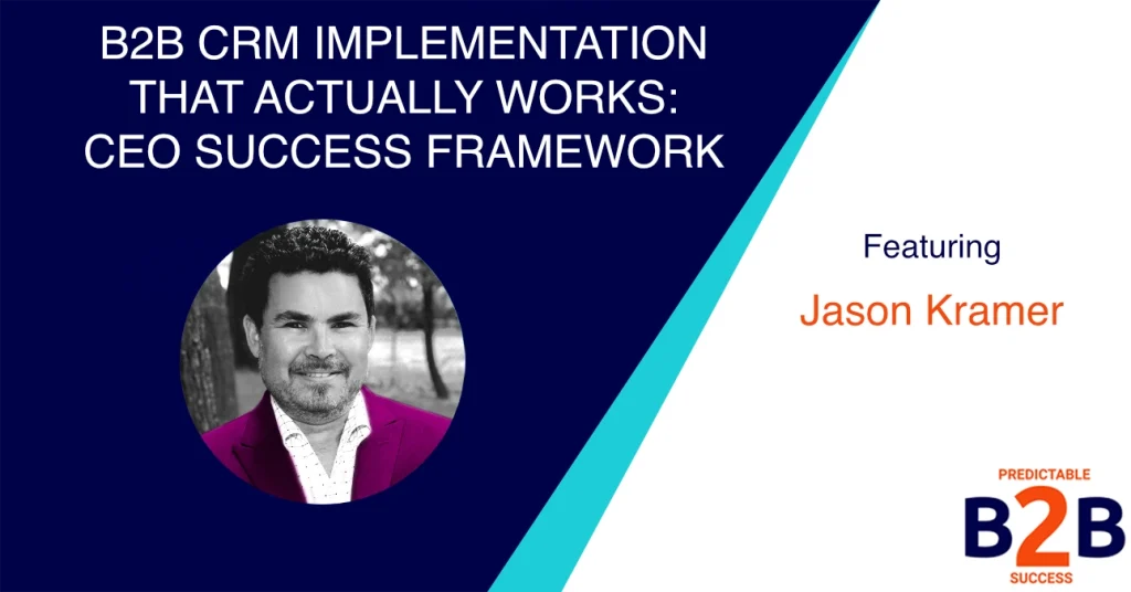 B2B CRM Implementation That Actually Works: CEO Success Framework