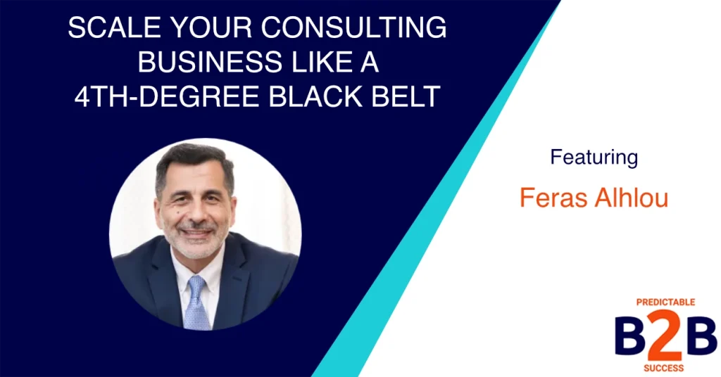 Scale Your Consulting Business Like a 4th-Degree Black Belt
