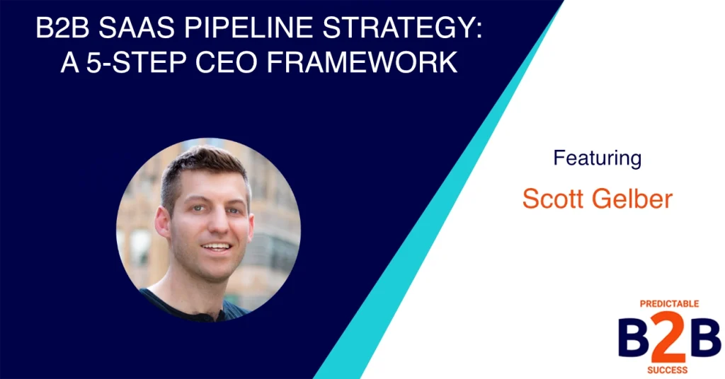 B2B SaaS Pipeline Strategy: A 5-Step CEO Framework