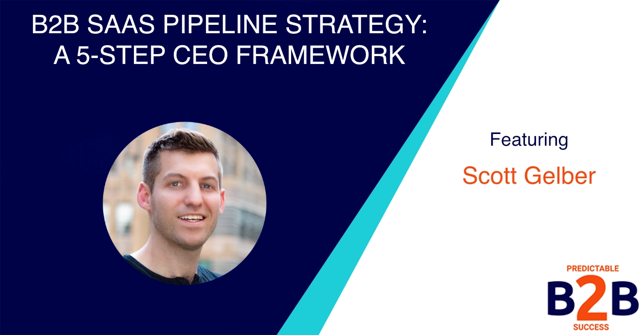 B2B SaaS Pipeline Strategy: A 5-Step CEO Framework