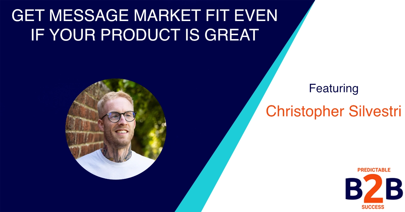 Get Message Market Fit Even If Your Product Is Great