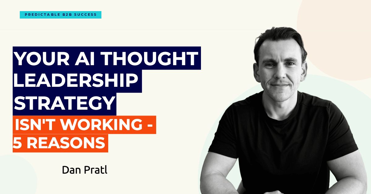 5 Reasons Your AI Thought Leadership Strategy Isn't Working